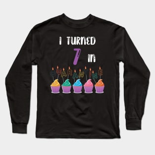 I Turned 7 In Quarantine funny birthday idea T-shirt Long Sleeve T-Shirt